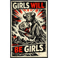 Girls Will Be Girls Print