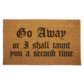 Go Away or I Shall Taunt You Door Mat