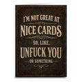I'm Not Great at Nice Cards Card