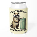 It's a Trash Can Not a Trash Can't Can Cooler